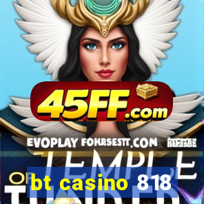 bt casino 818